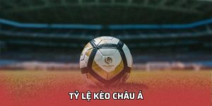 Tỷ Lệ Kèo Châu Á