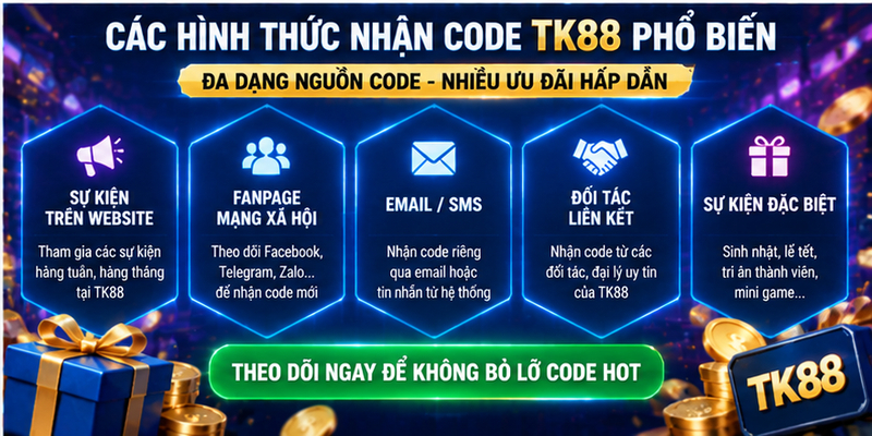 Các hình thức nhận code TK88 phổ biến