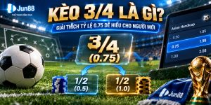 Kèo 3/4 Là Gì? Giải Thích Tỷ Lệ 0.75 Dễ Hiểu Cho Người Mới